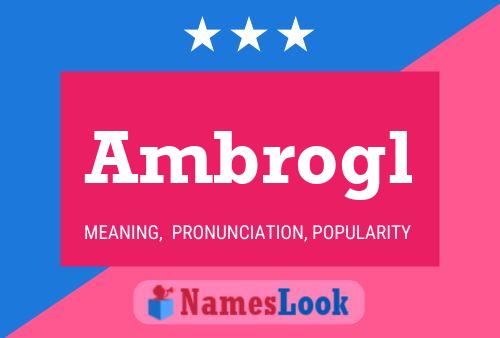 Póster del nombre Ambrogl