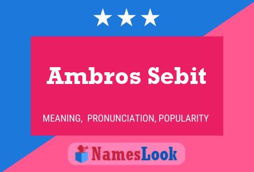 Póster del nombre Ambros Sebit