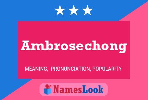 Póster del nombre Ambrosechong