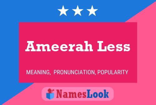 Póster del nombre Ameerah Less