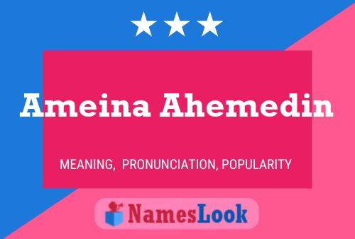 Póster del nombre Ameina Ahemedin