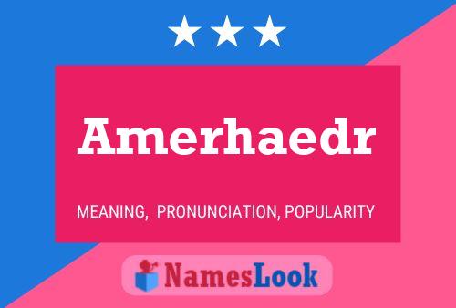 Póster del nombre Amerhaedr