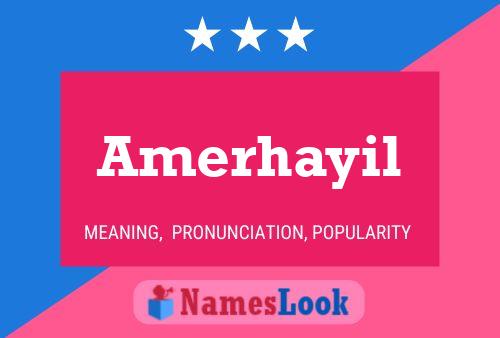 Póster del nombre Amerhayil