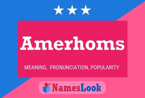 Póster del nombre Amerhoms