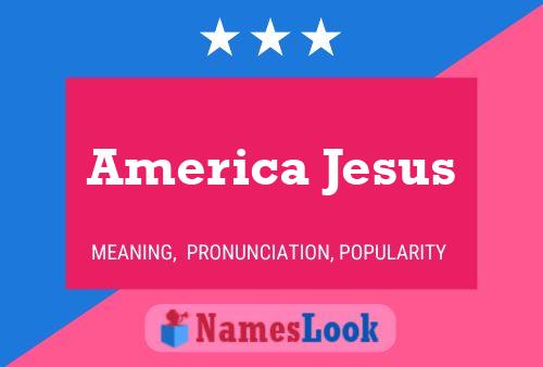 Póster del nombre America Jesus