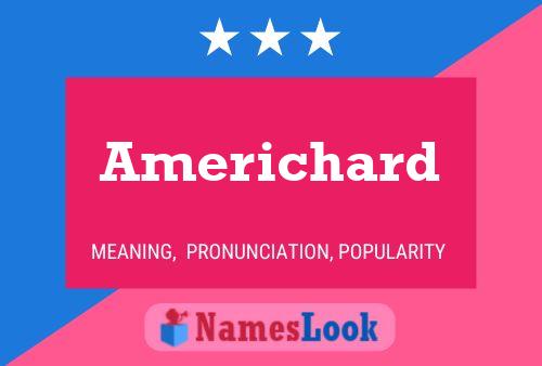 Póster del nombre Americhard