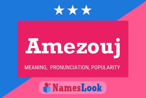 Póster del nombre Amezouj