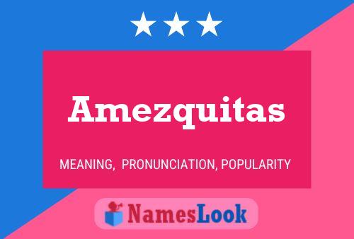 Póster del nombre Amezquitas