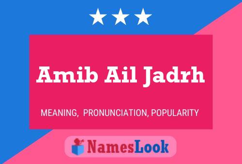 Póster del nombre Amib Ail Jadrh