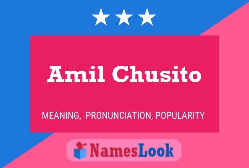 Póster del nombre Amil Chusito