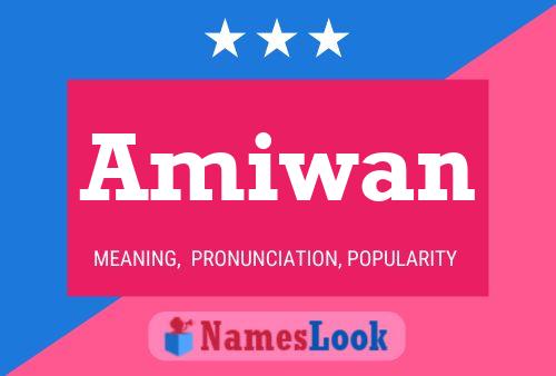 Póster del nombre Amiwan