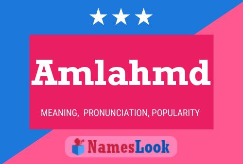 Póster del nombre Amlahmd