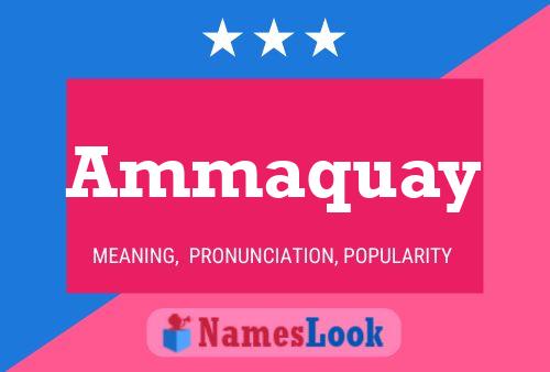 Póster del nombre Ammaquay