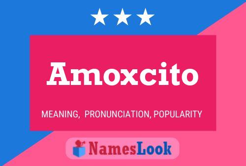 Póster del nombre Amoxcito