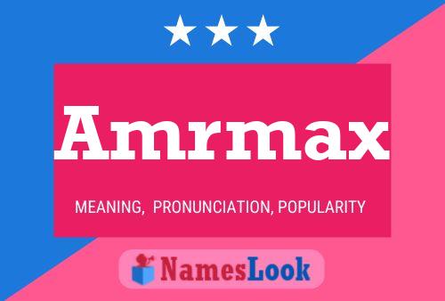 Póster del nombre Amrmax