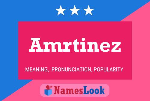 Póster del nombre Amrtinez