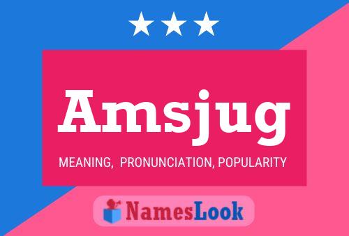 Póster del nombre Amsjug