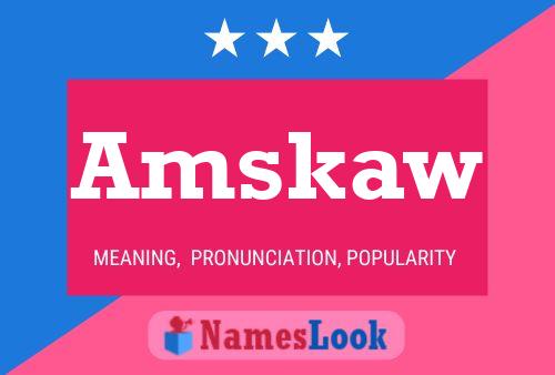 Póster del nombre Amskaw