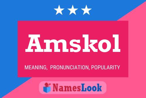 Póster del nombre Amskol