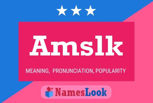 Póster del nombre Amslk