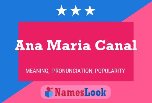 Póster del nombre Ana Maria Canal