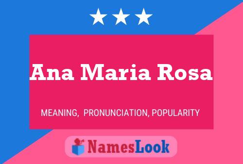 Póster del nombre Ana Maria Rosa