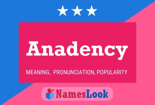 Póster del nombre Anadency