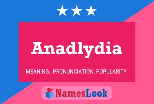 Póster del nombre Anadlydia