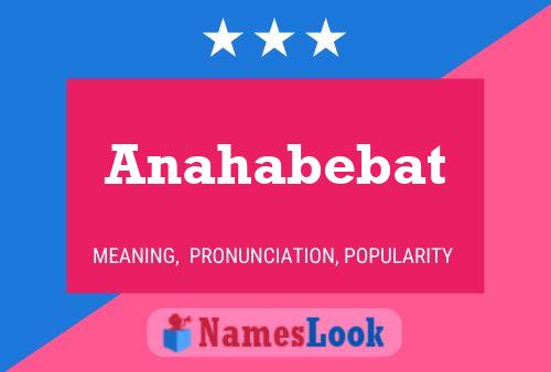 Póster del nombre Anahabebat