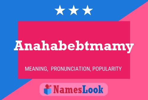 Póster del nombre Anahabebtmamy