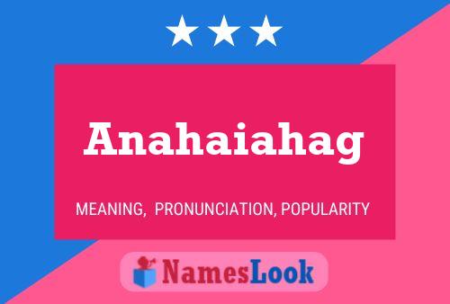 Póster del nombre Anahaiahag