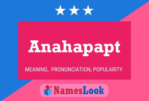 Póster del nombre Anahapapt