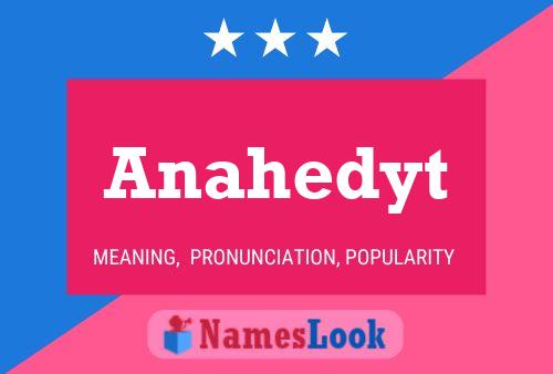 Póster del nombre Anahedyt