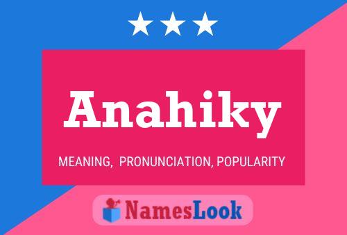 Póster del nombre Anahiky