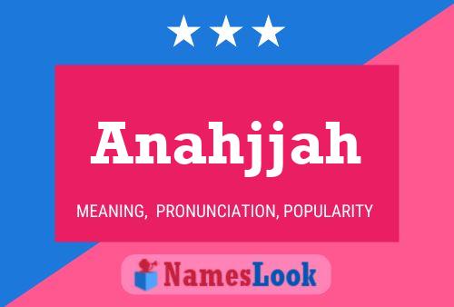 Póster del nombre Anahjjah