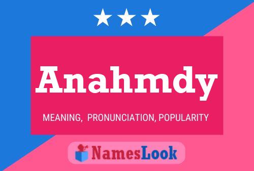 Póster del nombre Anahmdy