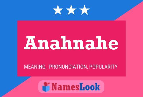 Póster del nombre Anahnahe