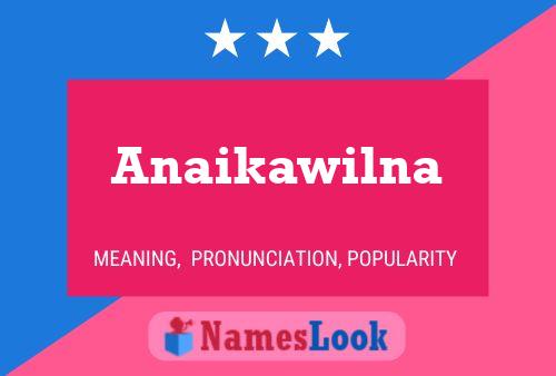 Póster del nombre Anaikawilna