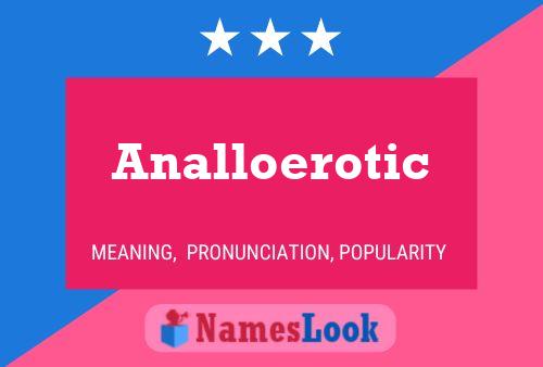 Póster del nombre Analloerotic