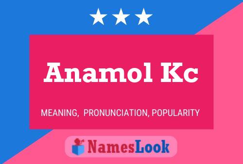 Póster del nombre Anamol Kc