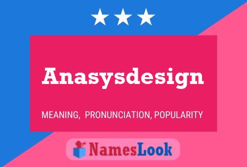 Póster del nombre Anasysdesign