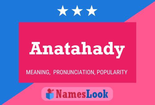 Póster del nombre Anatahady