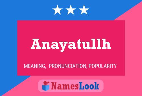 Póster del nombre Anayatullh