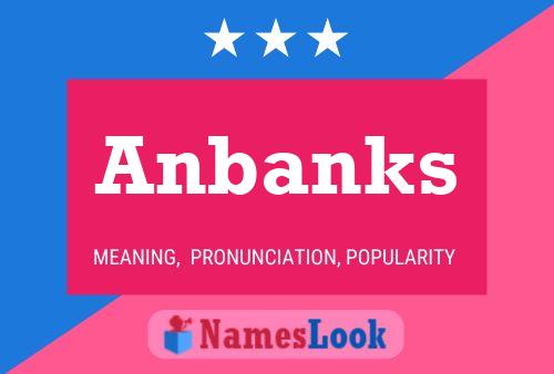 Póster del nombre Anbanks