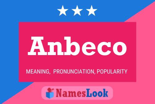 Póster del nombre Anbeco