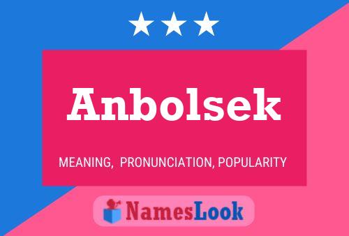 Póster del nombre Anbolsek