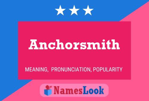 Póster del nombre Anchorsmith