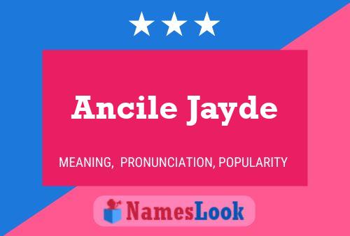 Póster del nombre Ancile Jayde