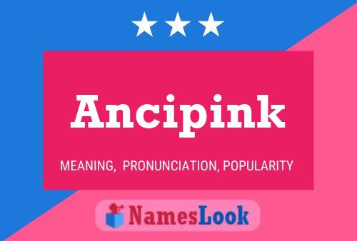 Póster del nombre Ancipink