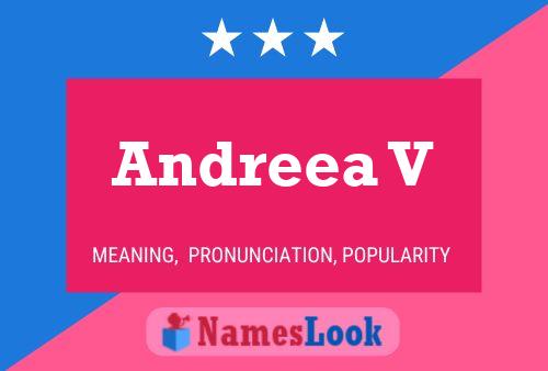 Póster del nombre Andreea V